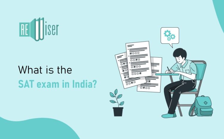  What is the SAT Exam in India?
