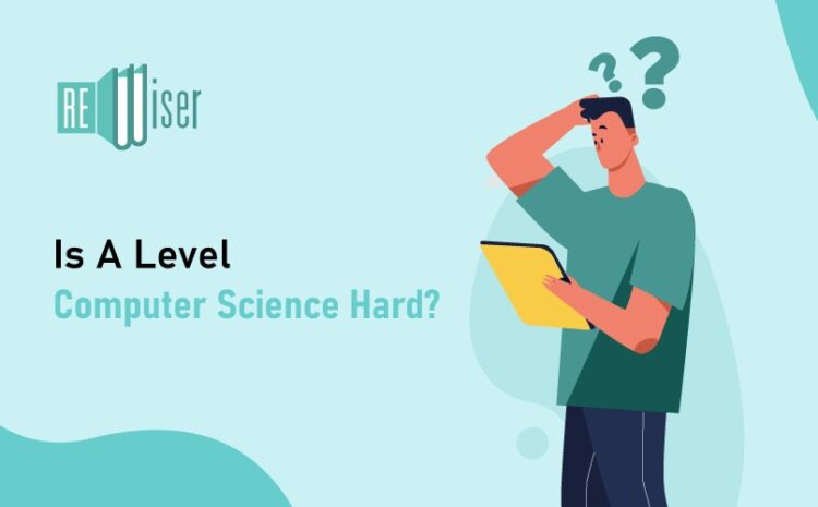  Is A Level Computer Science Hard?